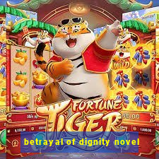 betrayal of dignity novel